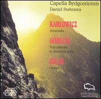 Karlowicz: Serenada; Górecki: Trzy utwory w dawnym stylu; Kilar: Orawa von Daniel Stabrawa