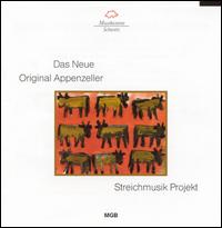 Das Neue Original Appenzeller Streichmusik Projekt von The New Original Appenzeller String Music Project