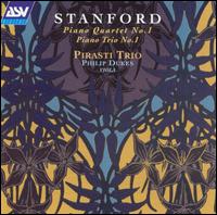 Stanford: Piano Quartet; Piano Trio von Pirasti Trio