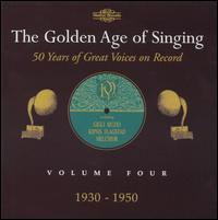 The Golden Age of Singing, Vol. 4; 1930-1950 von Various Artists