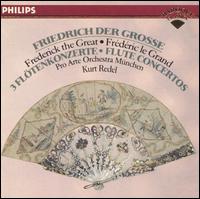 Friedrich der Grosse: 3 Flute Concertos von Kurt Redel