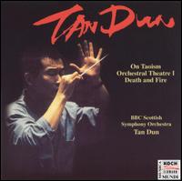 Tan Dun: On Taoism / Orchestral Theatre I / Death and Fire von Tan Dun