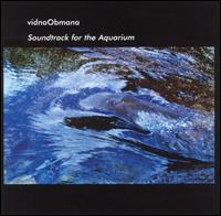 Vidna Obmana: Soundtrack for the Aquarium von Vidna Obmana