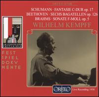 Schumann: Fantasie C-Dur Op. 17; Beethoven: Sechs Bagatellen Op. 126; Brahms: Sonate F-Moll Op. 5 von Wilhelm Kempff