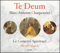 Charpentier: Te Deum; Motets von Le Concert Spirituel Orchestra & Chorus