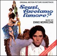 Scusi, facciamo l'amore? [Original Motion Picture Soundtrack] von Ennio Morricone