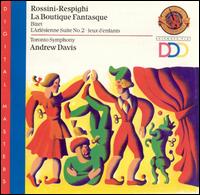 Rossini, Respigi, Bizet: Orchestral Works von Andrew Davis