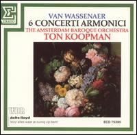 Van Wassenaer: 6 Concerti Armonici von Ton Koopman