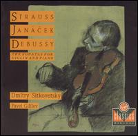 Strauss, Janacek, Debussy: Sonatas for Violin & Piano von Dmitry Sitkovetsky