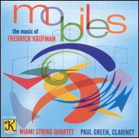 Mobiles:The Music of Fredrick Kaufman von Miami String Quartet