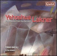 Yehoshua Lakner: Piano Works from Six Decades von Various Artists