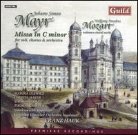 Mayr: Mass in C minor; Mozart: Unknown Choral Works von Various Artists