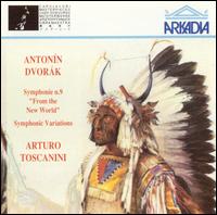 Dvorak: Symphony No. 9 "From the New World"; Symphonic Variations von Arturo Toscanini