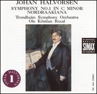 Halvorsen: Symphony No. 1; Nordraakiana Suite von Various Artists