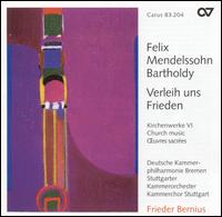 Felix Mendelssohn Bartholdy: Verleih uns Frieden von Frieder Bernius