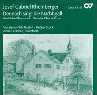 Rheinberger: Dennoch singt die Nachtigall (Secular Choral Music) von Various Artists