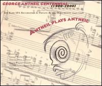 Antheil Plays Antheil von George Antheil