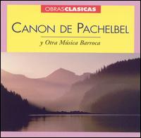 Canon de Pachelbel y Otra Música Barroca von Various Artists