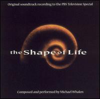 The Shape of Life (Original Soundtrack Recording) von Michael Whalen