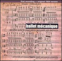 Ballet Mécanique and Other Works for Player Pianos, Percussion and Electronics von Various Artists