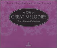 A Gift of Great Melodies: The Ultimate Collection von Royal Philharmonic Orchestra