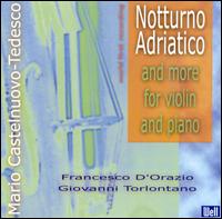 Mario Castelnuovo-Tedesco: Notturno Adriatico and More for Violin and Piano von Francesco D'Orazio