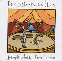 Trombonastics von Joseph Alessi