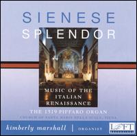 Sienese Splendor: Music of the Italian Renaissance von Kimberly Marshall