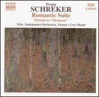 Franz Schreker: Romantic Suite; Memnon Prelude von Uwe Mund