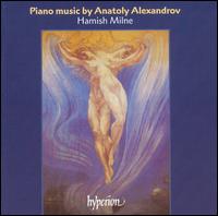 Piano Music by Anatoly Alexandrov von Hamish Milne