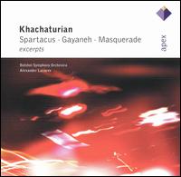 Khachaturian: Spartacus, Gayaneh, Masquerade (Excerpts) von Various Artists