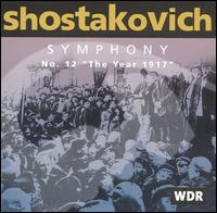 Shostakovich: Symphony No. 12 "The Year 1917" von WDR Sinfonieorchester Köln