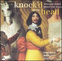 Knock'd on the Head: Music for Viols by William Lawes von Concordia