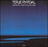 Terje Rypal: Whenever I Seem To Be Far Away von Terje Rypdal