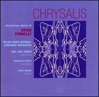 Chrysalis: Orchestral Music of Brian Fennelly von Various Artists