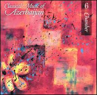 Classical Music of Azerbaijan 6: Chamber von Various Artists