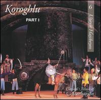 Hajibeyov: Koroghlu (Part 1) von Various Artists