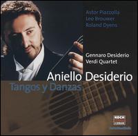 Piazzolla, Brouwer, Dyens: Tangos y Danzas von Aniello Desiderio