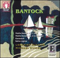 Bantock: Violin Sonatas von Michael Dussek