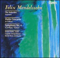 Felix Mendelssohn: The Hebrides; Violin Concerto in E Minor; Symphony No. 4 von Various Artists