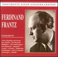 Ferdinand Frantz, Bassbariton von Ferdinand Frantz