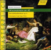 Schumann: Waldszenen, Op. 82; Davidsbündlertanze, Op. 6 von Christopher Czaja Sager