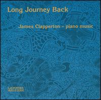 Long Journey Back: Piano Music by James Clapperton von James Clapperton