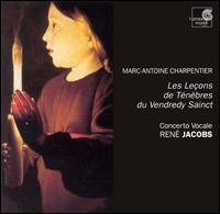 Charpentier: Les Leçons de Ténèbres du Vendredy Sainct von René Jacobs