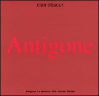 Antigone, Dédale: Incidental Music von Clair Obscur