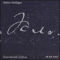 Heinz Holliger: Scardanelli-Zyklus von Heinz Holliger