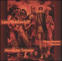 Lev Abeliovich: Piano Sonatas; Fresoes von Various Artists