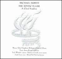 Michael Horvit: The Mystic Flame (A Choral Symphony) von Franz Anton Krager