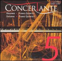 Brahms: Piano Quintet; Dvorak: Piano Quintet von ConcerTante Chamber Players