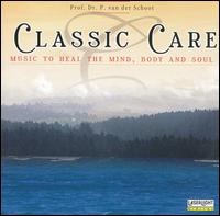 Classic Care: Music to Heal the Mind, Body and Soul von Various Artists